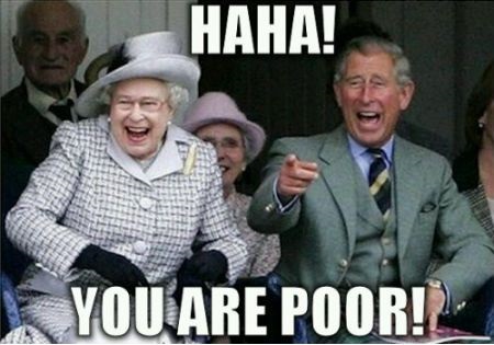 Haha, You are poor!